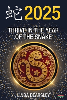 Paperback Thrive in the Year of the Snake [Chinese Horoscope 2025] Book