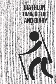 Paperback Biathlon Training Log Book: Biathlon Journal / Diary / Tracker / Organizer / Notebook For Biathlete And Coach ( 109 Numbered Pages To Keep Record Book