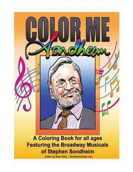 Paperback Color Me Sondheim: A Coloring Book for All Ages Featuring the Broadway Musicals of Stephen Sondheim Book
