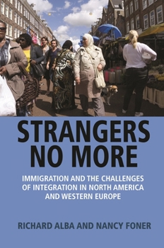 Paperback Strangers No More: Immigration and the Challenges of Integration in North America and Western Europe Book