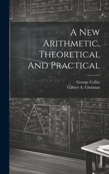 Hardcover A New Arithmetic, Theoretical And Practical Book