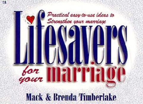 Paperback Lifesavers for Your Marriage: Practical Easy-To-Use Ideas to Strengthen Your Marriage Book
