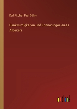 Paperback Denkwürdigkeiten und Erinnerungen eines Arbeiters [German] Book