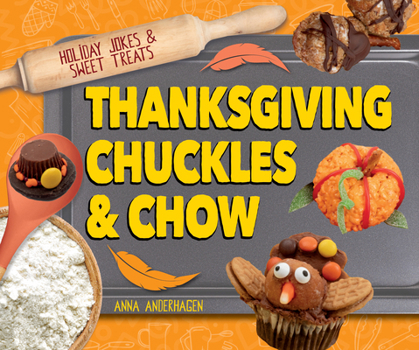 Thanksgiving Chuckles & Chow (Holiday Jokes & Sweet Treats)