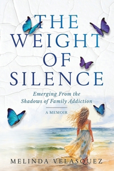 The Weight of Silence: Emerging From the Shadows of Family Addiction