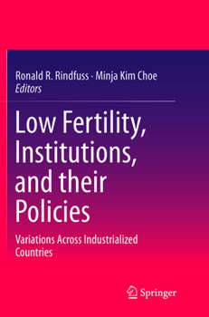 Paperback Low Fertility, Institutions, and Their Policies: Variations Across Industrialized Countries Book