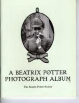 Paperback Beatrix Potter Photograph Album: A Selection of Family Photographs Taken by Her Father Rupert Potter Issued to Commemorate the Fiftieth Year Since Her Death on 22 December 1943 Book
