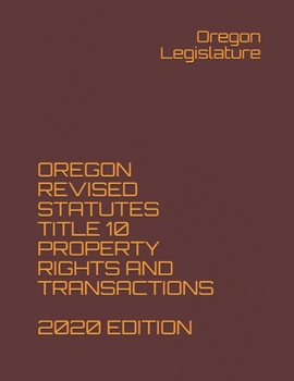 Paperback Oregon Revised Statutes Title 10 Property Rights and Transactions 2020 Edition Book