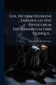 Paperback Ger. Nicolai Heerkens ... Empedocles Sive Physicorum Epigrammatum Libri Quinque... [Latin] Book