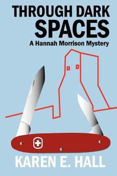 Paperback Through Dark Spaces: A Hannah Morrison Mystery Book