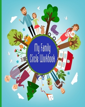 Paperback My Family Circle Workbook: Genealogy Research - Preserving Our Family Legacy - Story Lined Journal - Photo & Memory Scrapbook Book