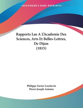 Paperback Rapports Lus A L'Academie Des Sciences, Arts Et Belles-Lettres, De Dijon (1815) [French] Book