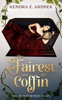 Paperback The Fairest and the Coffin: Retelling Snow White and The Crystal Coffin Book