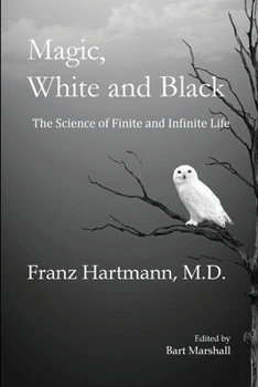 Paperback Magic, White and Black: The Science of Finite and Infinite Life Book