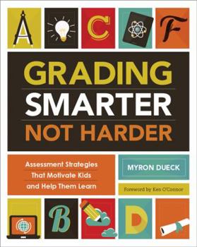 Paperback Grading Smarter, Not Harder: Assessment Strategies That Motivate Kids and Help Them Learn Book