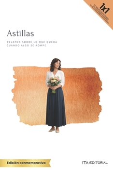 Paperback Astillas: Relatos sobre lo que queda cuando algo se rompe [Spanish] Book
