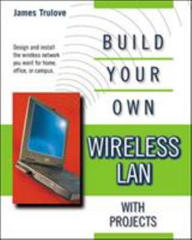 Paperback Build Your Own Wireless LAN with Projects Book
