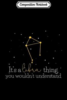 Composition Notebook: Funny Horoscope Libra Astrology Zodiac Sign  Journal/Notebook Blank Lined Ruled 6x9 100 Pages