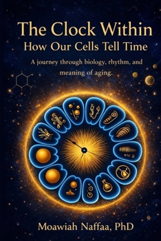 Paperback The Clock Within: How Our Cells Tell Time Book