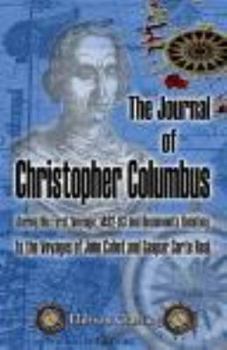 Paperback The Journal of Christopher Columbus (during His First Voyage, 1492-93) and Documents Relating to the Voyages of John Cabot and Gaspar Corte Real Book