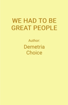 Paperback We Had to Be Great People Book
