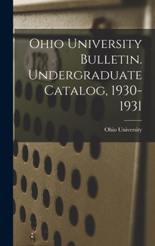 Hardcover Ohio University Bulletin. Undergraduate Catalog, 1930-1931 Book