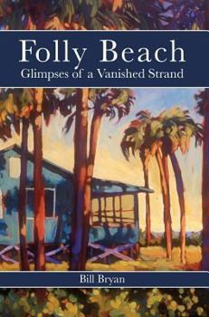 Hardcover Folly Beach: Glimpses of a Vanished Strand Book