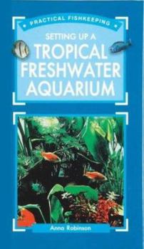 Hardcover Setting Up a Tropical Freshwater Aquarium (Practical Fishkeeping) Book