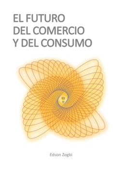 Paperback El Futuro del Comercio y del Consumo [Spanish] Book