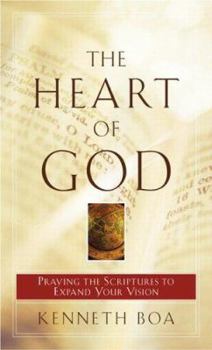 Paperback The Heart of God: Praying the Scriptures to Expand Your Vision Book