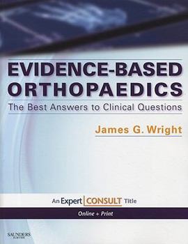 Hardcover Evidence-Based Orthopaedics: The Best Answers to Clinical Questions: Expert Consult: Online and Print Book