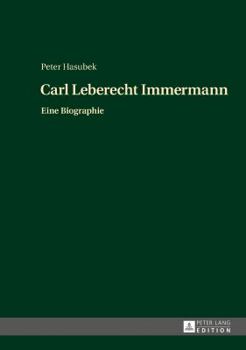 Hardcover Carl Leberecht Immermann: Eine Biographie [German] Book