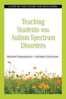 Paperback Teaching Students with Autism Spectrum Disorders: A Step-By-Step Guide for Educators Book
