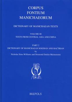 Hardcover Dictionary of Manichaean Texts. Volume III, 2: Texts from Central Asia and China (Texts in Sogdian and Bactrian) Book