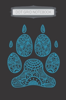 Dot Grid Notebook: Paw Zentangle Dot Grid Journal Gift Notebook, Dotted Grid Writing Notebook Journal, Black 6x9 Notebook