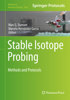 Stable Isotope Probing: Methods and Protocols - Book #2046 of the Methods in Molecular Biology