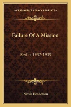 Paperback Failure Of A Mission: Berlin, 1937-1939 Book