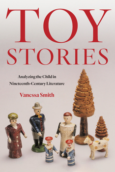 Paperback Toy Stories: Analyzing the Child in Nineteenth-Century Literature Book