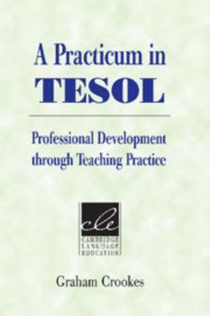 Paperback A Practicum in TESOL: Professional Development Through Teaching Practice Book