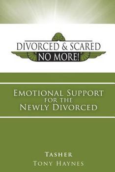 Paperback Divorced and Scared No More! Bk 1: Emotional Support for the Newly Divorced Book