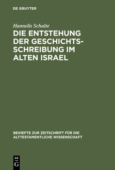 Hardcover Die Entstehung der Geschichtsschreibung im Alten Israel [German] Book