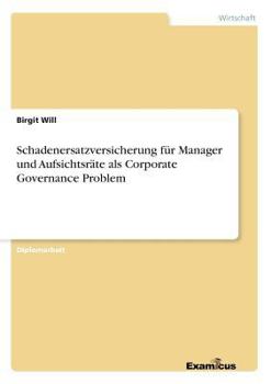 Paperback Schadenersatzversicherung für Manager und Aufsichtsräte als Corporate Governance Problem [German] Book