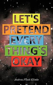 Paperback Let's Pretend Everything's Okay Book