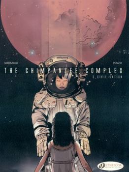 Le Complexe du Chimpanzé - tome 3 - Civilisations (Complexe du Chimpanzé - Book #3 of the Le complexe du chimpanzé