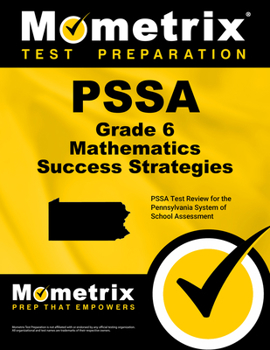 Paperback Pssa Grade 6 Mathematics Success Strategies Study Guide: Pssa Test Review for the Pennsylvania System of School Assessment Book