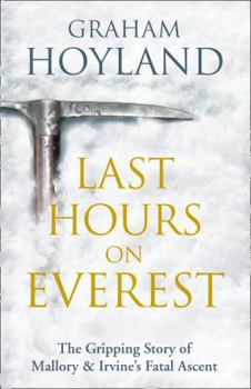 Paperback Last Hours on Everest: The Gripping Story of Mallory and Irvine's Fatal Ascent Book