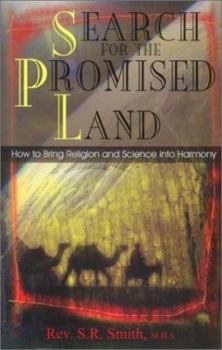 Search for the Promised Land: How to Bring Religion and Science into Harmony