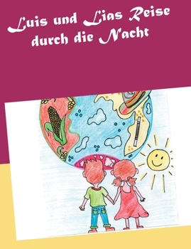 Paperback Luis und Lias Reise durch die Nacht [German] Book