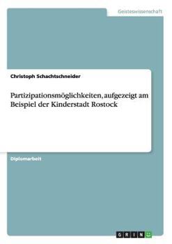 Paperback Partizipationsm?glichkeiten, aufgezeigt am Beispiel der Kinderstadt Rostock [German] Book