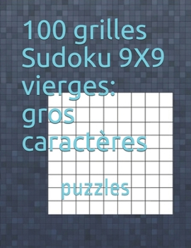 Paperback 100 grilles Sudoku 9X9 vierges: gros caractères: puzzles [French] Book